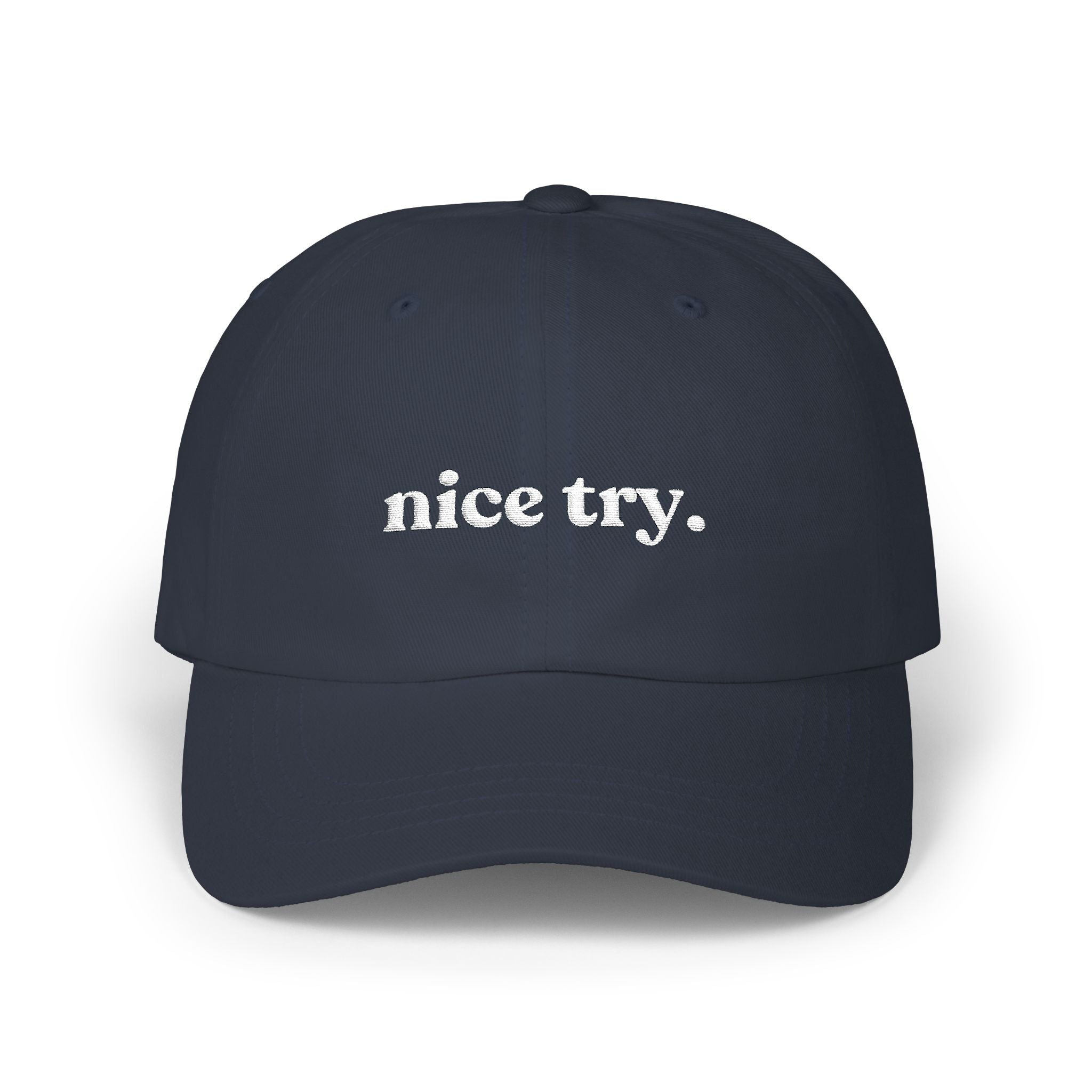Nice Try Dad Cap - Embroidered Casual Baseball Hat