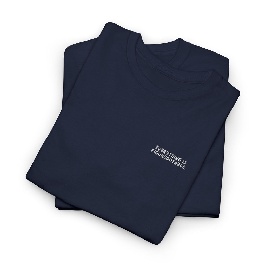 Everything is Figureoutable Embroidered Heavy Cotton T-shirt (Black/Colours)