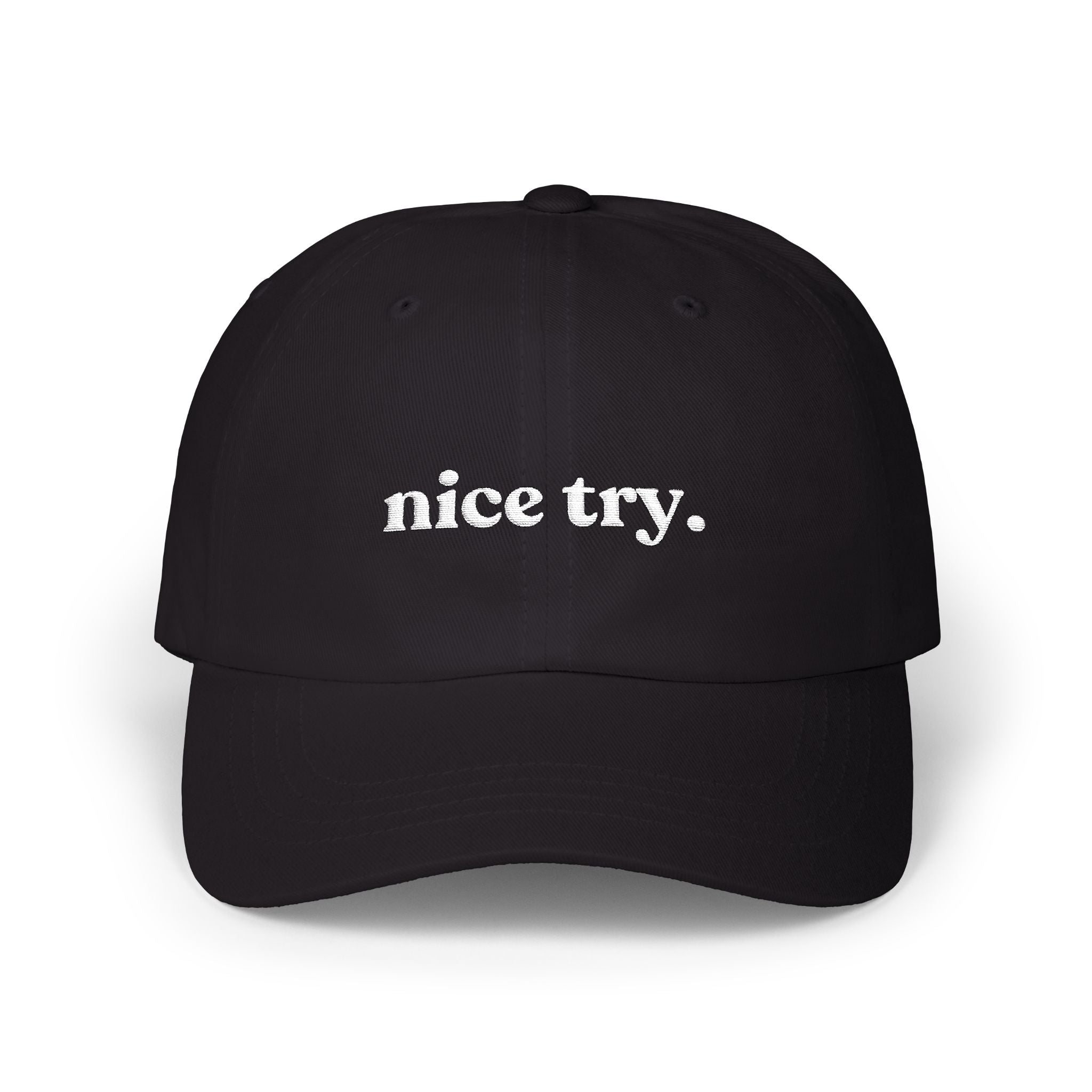 Nice Try Dad Cap - Embroidered Casual Baseball Hat