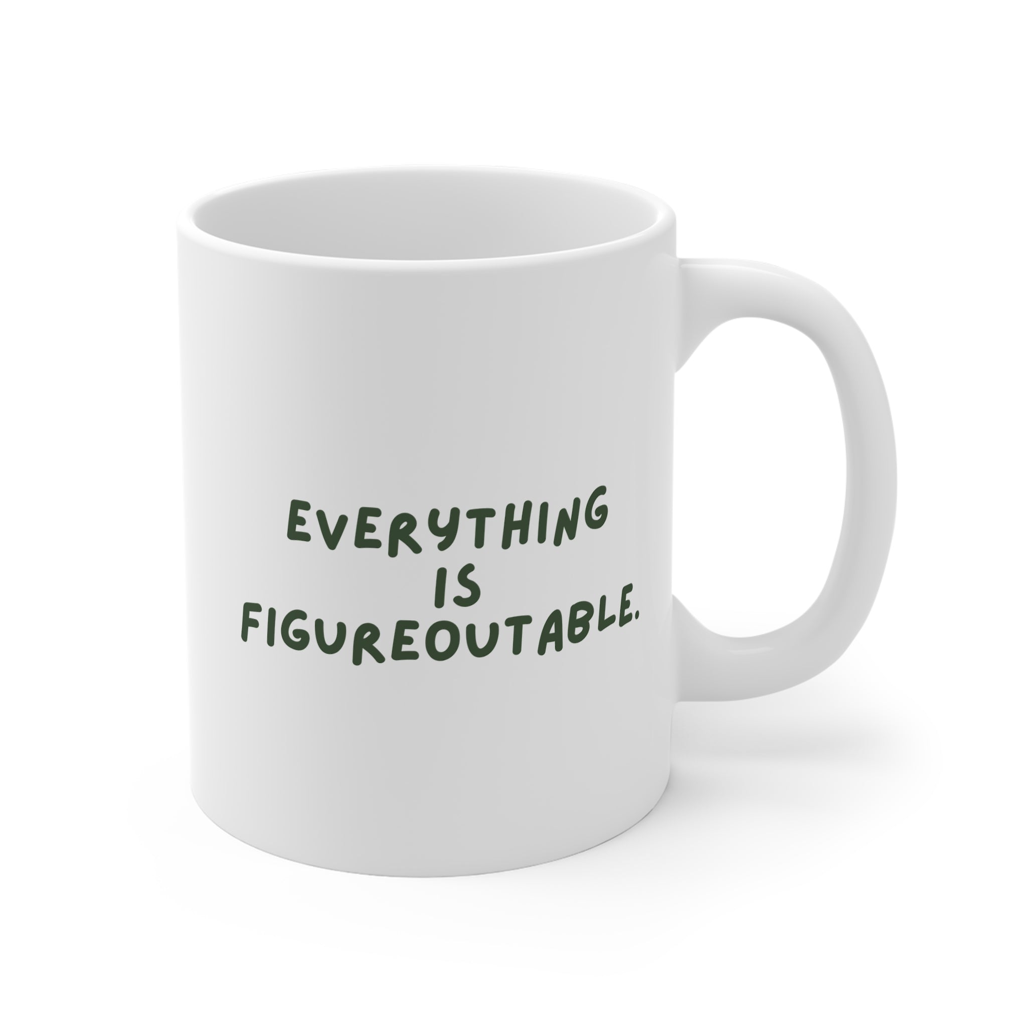 Everything is Figureoutable - Ceramic Coffee Cup (UK)
