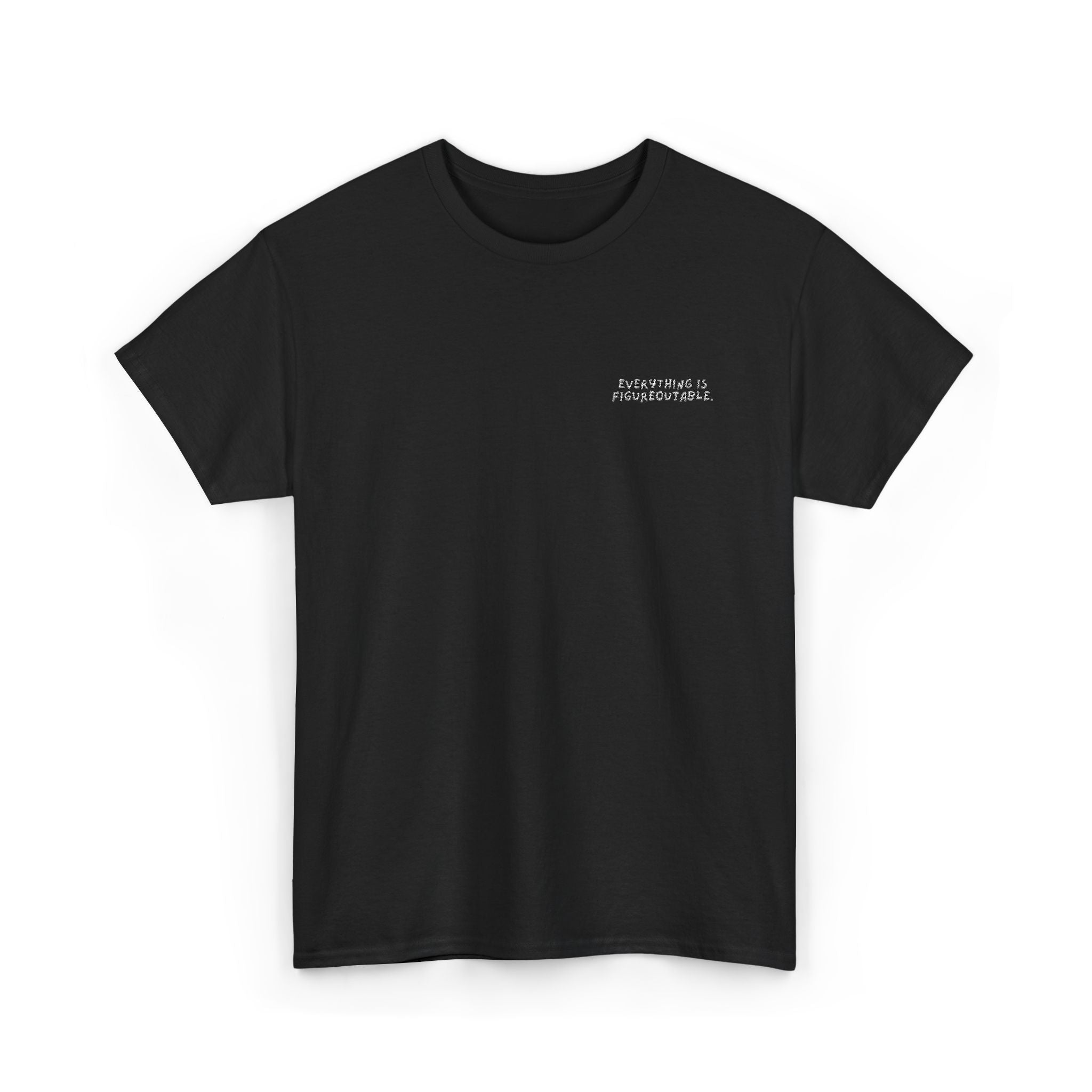 Everything is Figureoutable Embroidered Heavy Cotton T-shirt (Black/Colours)