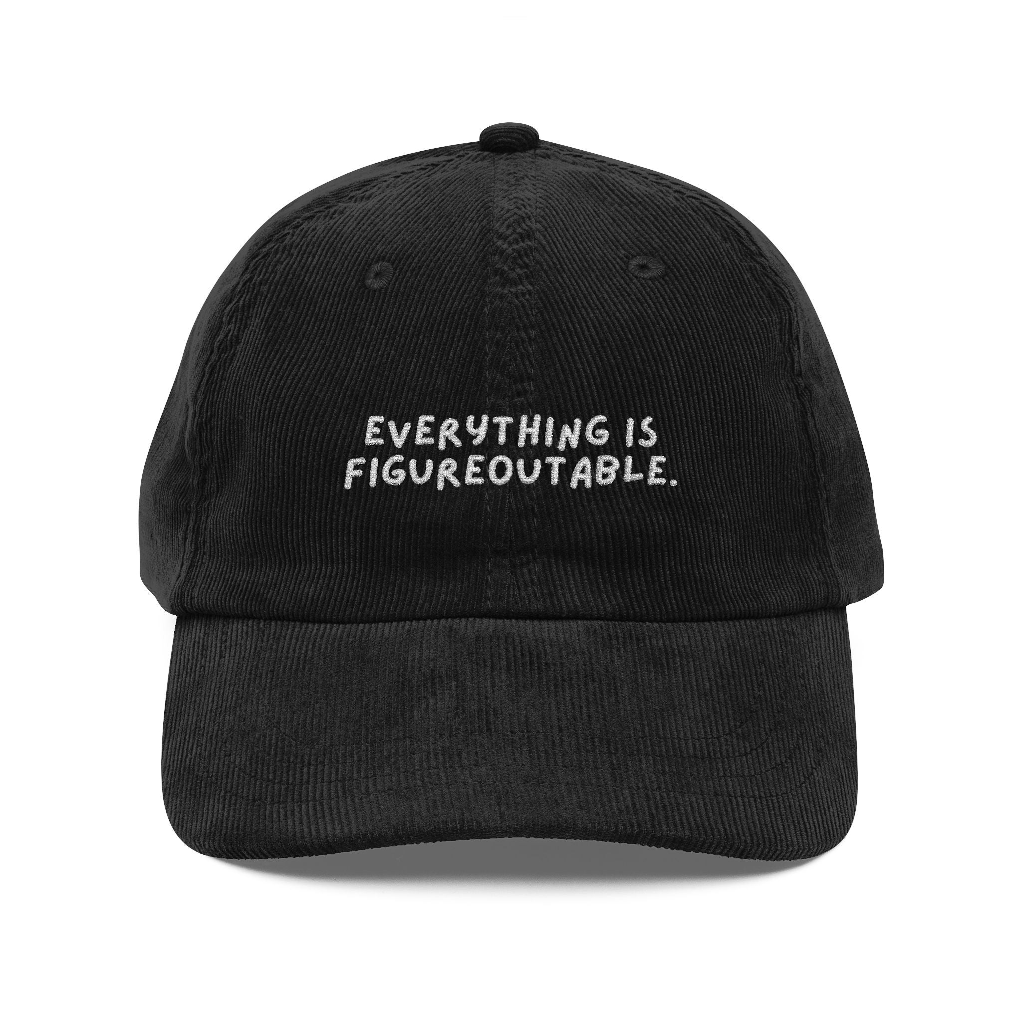 Everything is Figureoutable Embroidered Cap – Vintage Cord Baseball Hat