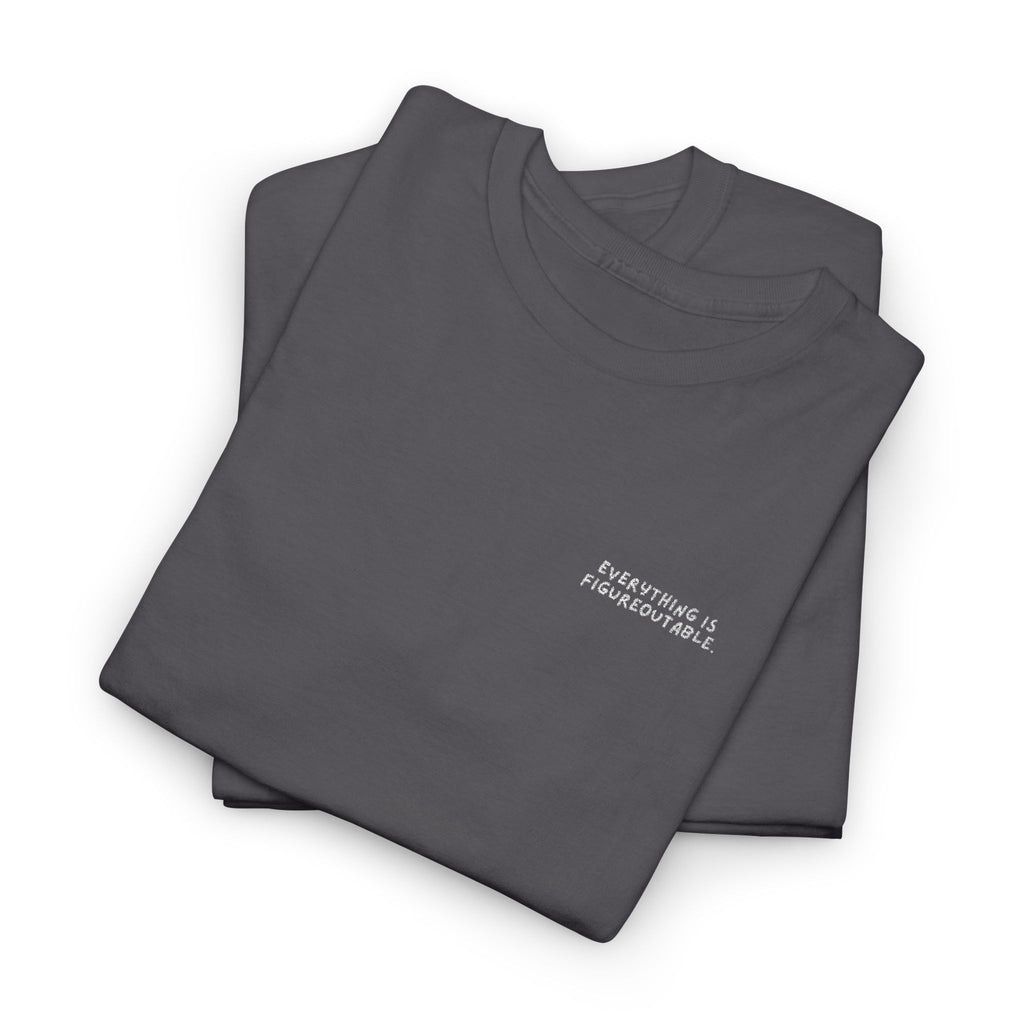 Everything is Figureoutable Embroidered Heavy Cotton T-shirt (Black/Colours)