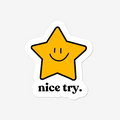 Nice Try Star Sticker — Funny Smiley Vinyl Kiss-Cut Sticker for Laptops & Water Bottles (UK)  3x4"